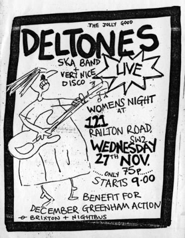 A black and white cartoon drawing of a woman playing guitar, advertising 'The jolly good Deltones ska band and very nice disco. Women's night at 121 Railton Rd London SW2. Wednesday 27 November. Only 75p. Starts 9.00. Benefit for December Greenham action. Brixton tube station and nightbus.'